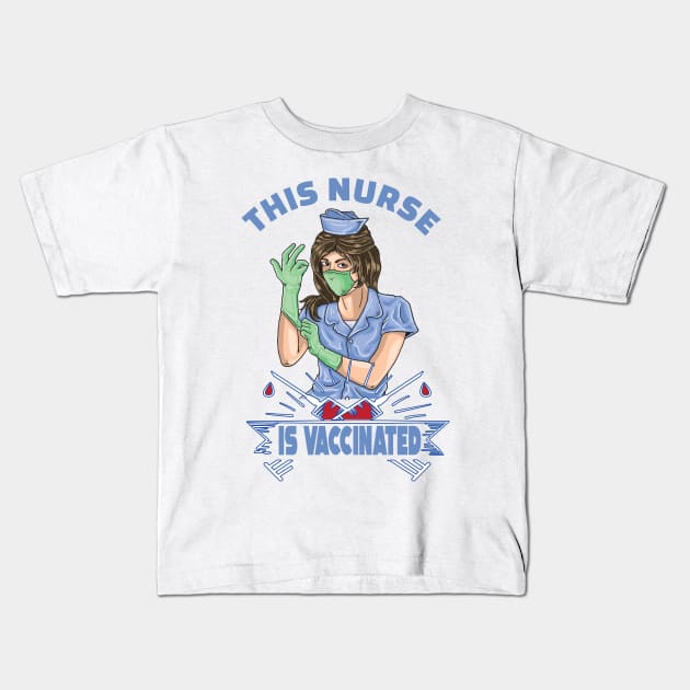 This nurse is vaccinated 2021 nurse gift Kids T-Shirt by DODG99